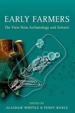 Early Farmers: The View from Archaeology and Science by Alasdair Whittle (Englis