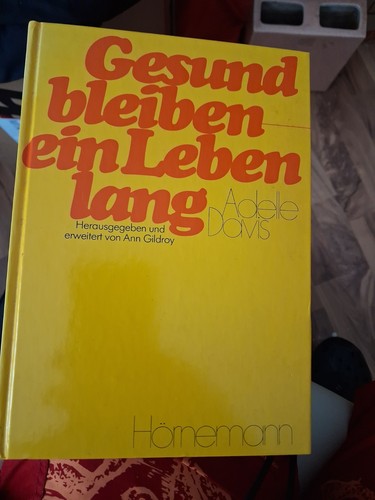 Adelle davis gesund - bleiben,