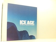 ICE AGE: THE HOTEL AT THE END OF THE WORLD. Karlsson, Svenolof & Fredrick Emden.