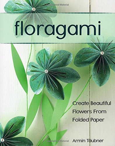 Floragami create beautiful - floragami:,