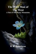 The Wild Man of the West A
