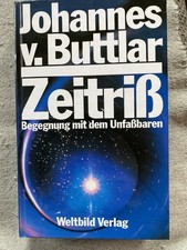 Zeitriß, Begegnung mit dem Unfaßbaren - Johannes v. Buttlar