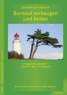 Burnout vorbeugen und - , heilen