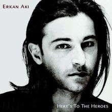 Heres the heroes von erkan - von,