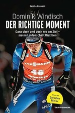 Dominik Windisch - Der richtige Moment: Einblicke Buch Athesia-Tappeiner Verlag