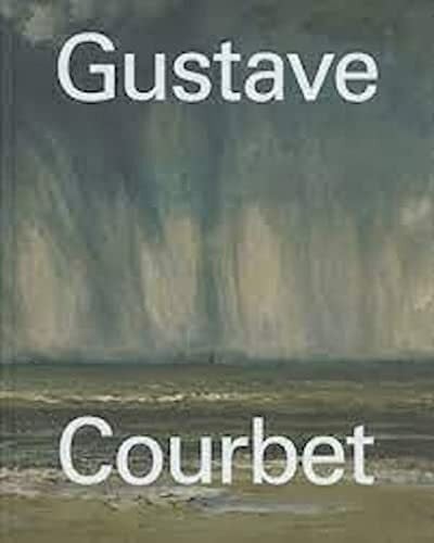 Gustave courbet catalogue of - gustave, courbet: