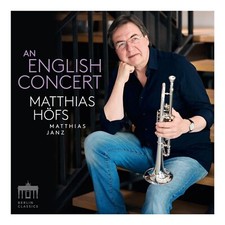 Matthias Höfs (Trompete) - AN ENGLISH CONCERT, Matthias Janz (Orgel) - CD NEU