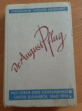 Müller-Eberhardt: Dr. August Pflug, aus Leben und Geheimkanzlei unter Bismarck 