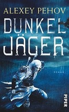 Dunkeljäger: Roman von Pehov