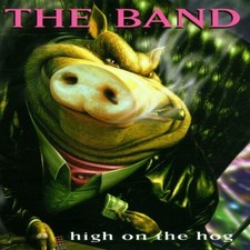 The Band - High on the Hog -