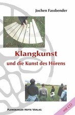 Klangkunst und die Kunst des Hörens: mit Audio-CD Buch Flensburger Hefte