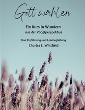 Gott whlen: Ein Kurs in