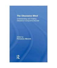 The Obsessive Mind: Understanding and Treating Obsessive-Compulsive Disorder