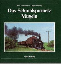 Das Schmalspurnetz Mügeln Högemann Kenning Oschatz Döbeln Kemmlitz Strehla