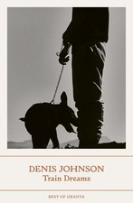 Train dreams denis johnson - dreams, |