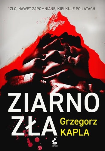 Ziarno zła grzegorz - -, kapla