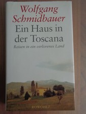 Wolfgang Schmidbauer Ein Haus in der Toscana Reisen in ein verlorenes Land 1990