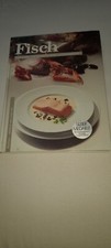 Fisch Kochen Köstlich wie noch nie Süßwasser- und Seefische, Schal- u Krusten