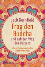 Frag den Buddha - und geh den