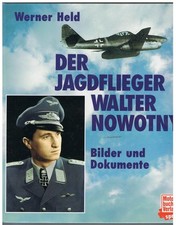 Der Jagdflieger Walter Nowotny