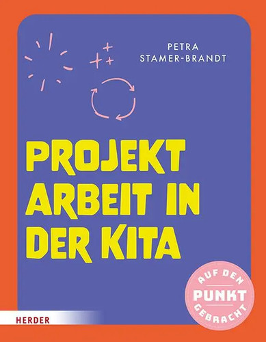 Projektarbeit der kita - projektarbeit, in