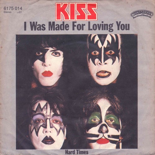 Kiss i was made - i, for