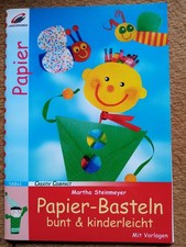  PAPIER-Basteln bunt & kinderleicht *NEUWERTIG* Kinder Dekoration Vorlagen 