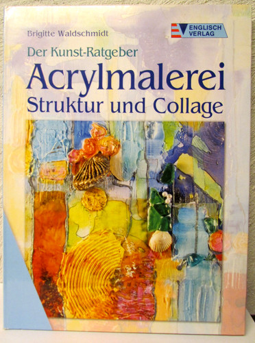 Kunst ratgeber acrylmalerei - kunst-ratgeber,