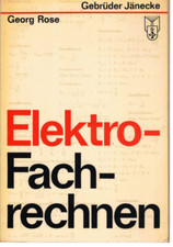 elektro-fachrechnen georg rose mit lösungen und zahlentafel für fachrechnen