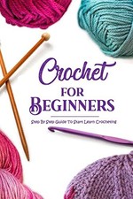 Crochet for Beginners: Step By
