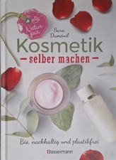 Natur pur - Kosmetik selber