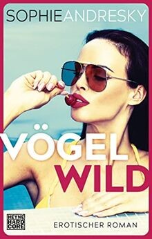 Vögelwild erotischer roman - vögelwild:,