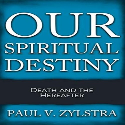 Our spiritual destiny death - our,