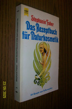 DAS REZEPTBUCH FÜR NATURKOSMETIK Stephanie Faber TB älter