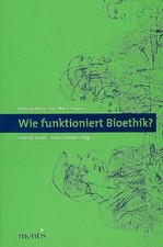 Wie funktioniert Bioethik?