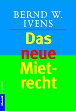 Das neue Mietrecht von Bernd Ivens | Buch | Zustand gut
