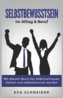 Selbstbewusstsein alltag - selbstbewusstsein:, im