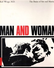 Karl Wrage, M. D.,  Man and Woman, THE BASICS OF SEX AND MARRIAGE,