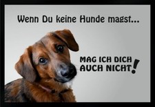 Fußmatte Schmutzfangmatte Wenn Du keine Hunde magst F1098