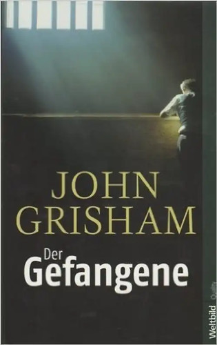 Der gefangene john grisham - john,