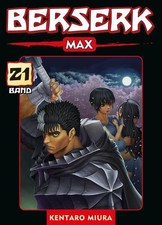 Berserk Max 21: Das actiongeladene und genredefinierende Dark-Fantasy-Epos von K