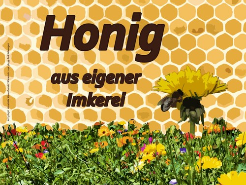 Werbeschild honig aus eigener - werbeschild,