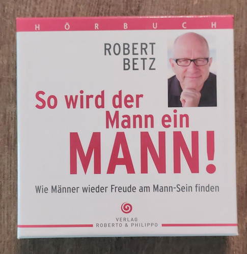 Robert betz wird der mann - so,