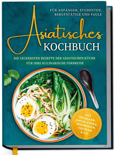 Asiatisches kochbuch für - asiatisches,