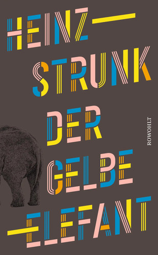 Der gelbe elefant heinz strunk - der,