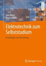 Elektrotechnik zum Selbststudium | Grundlagen und Vertiefung | Uwe Meier (u. a.)