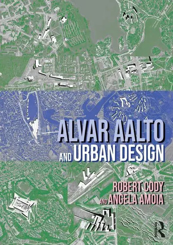 Alvar aalto and urban design - alvar,