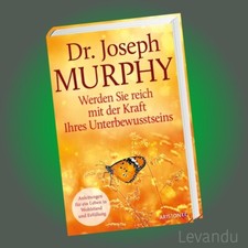 WERDEN SIE REICH MIT DER KRAFT IHRES UNTERBEWUSSTSEINS | JOSEPH MURPHY | Geld