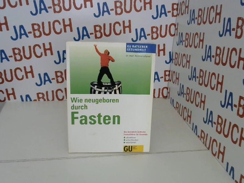 Wie neugeboren durch fasten - neugeboren,