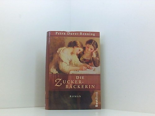 Die zuckerbäckerin roman - zuckerbäckerin.,